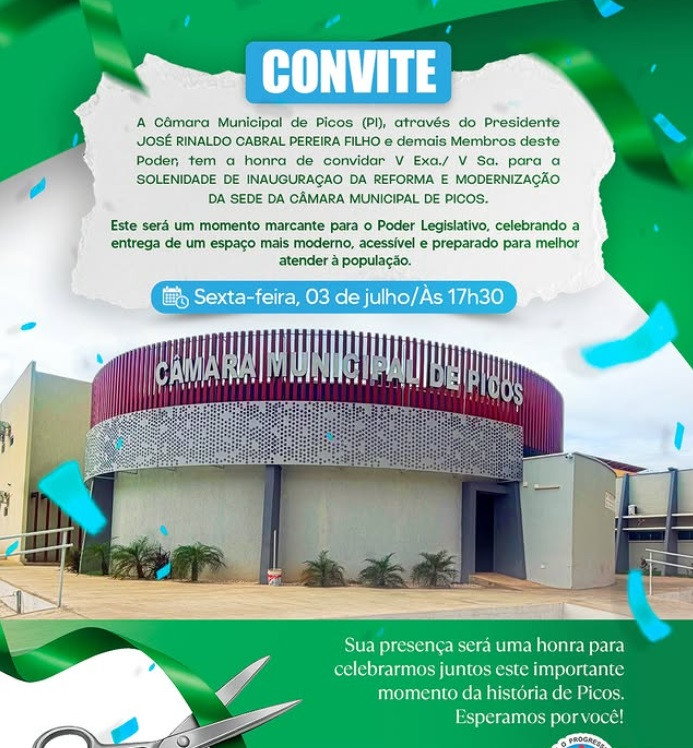 É com grande satisfação que convidamos toda a população para a Solenidade de Inauguração da Reforma e Modernização da Câmara Municipal de Picos