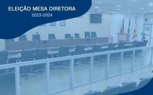 ELEIÇÃO PARA MESA DIRETORA 2023/2024