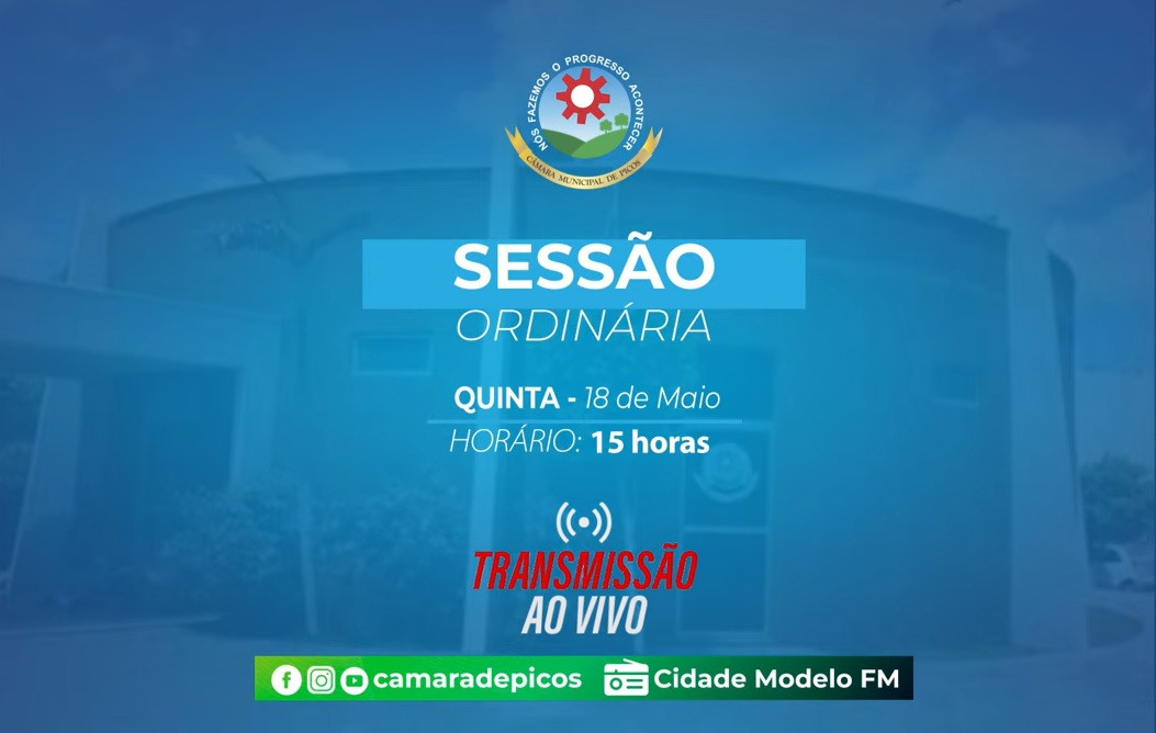Transmissão da Sessão Ordinária da Câmara Municipal de Picos do dia 18.05.2023